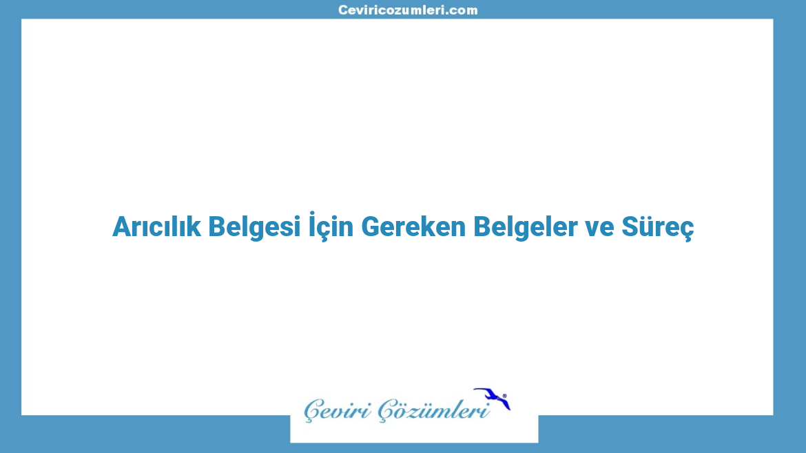 Arıcılık Belgesi İçin Gereken Belgeler ve Süreç